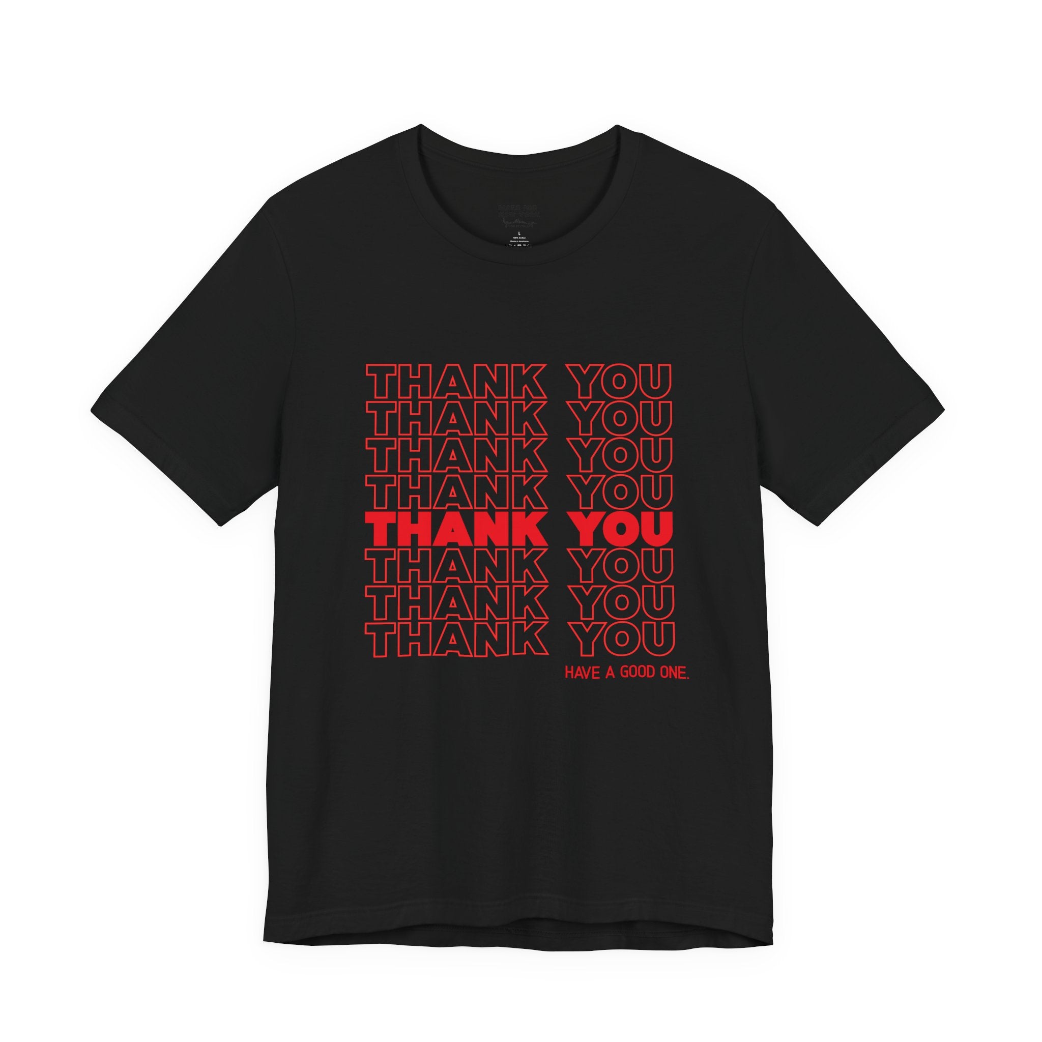 Thank You Repeat Graphic Tee - 'Have A Good One' NYC Appreciation Shirt