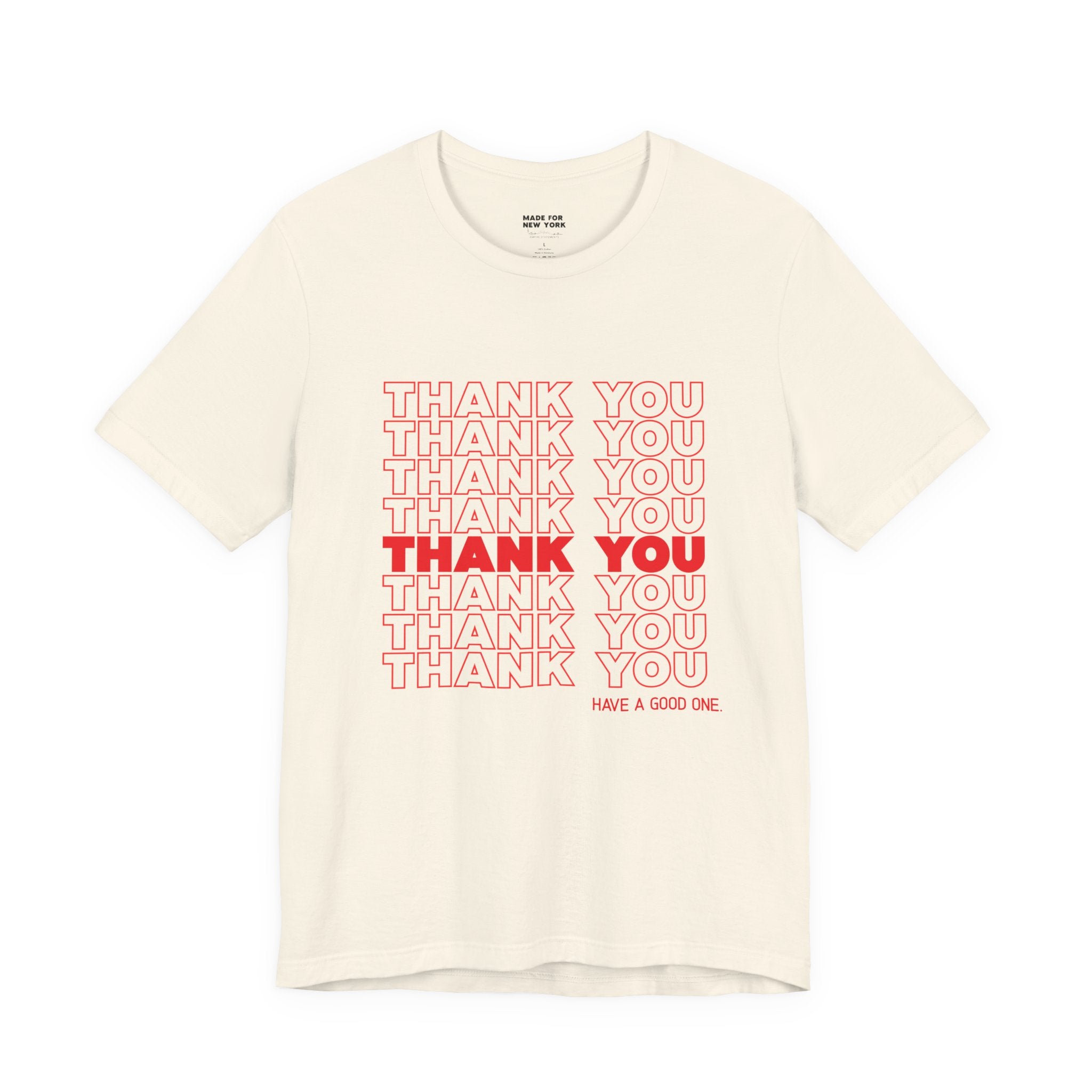 Thank You Repeat Graphic Tee - 'Have A Good One' NYC Appreciation Shirt