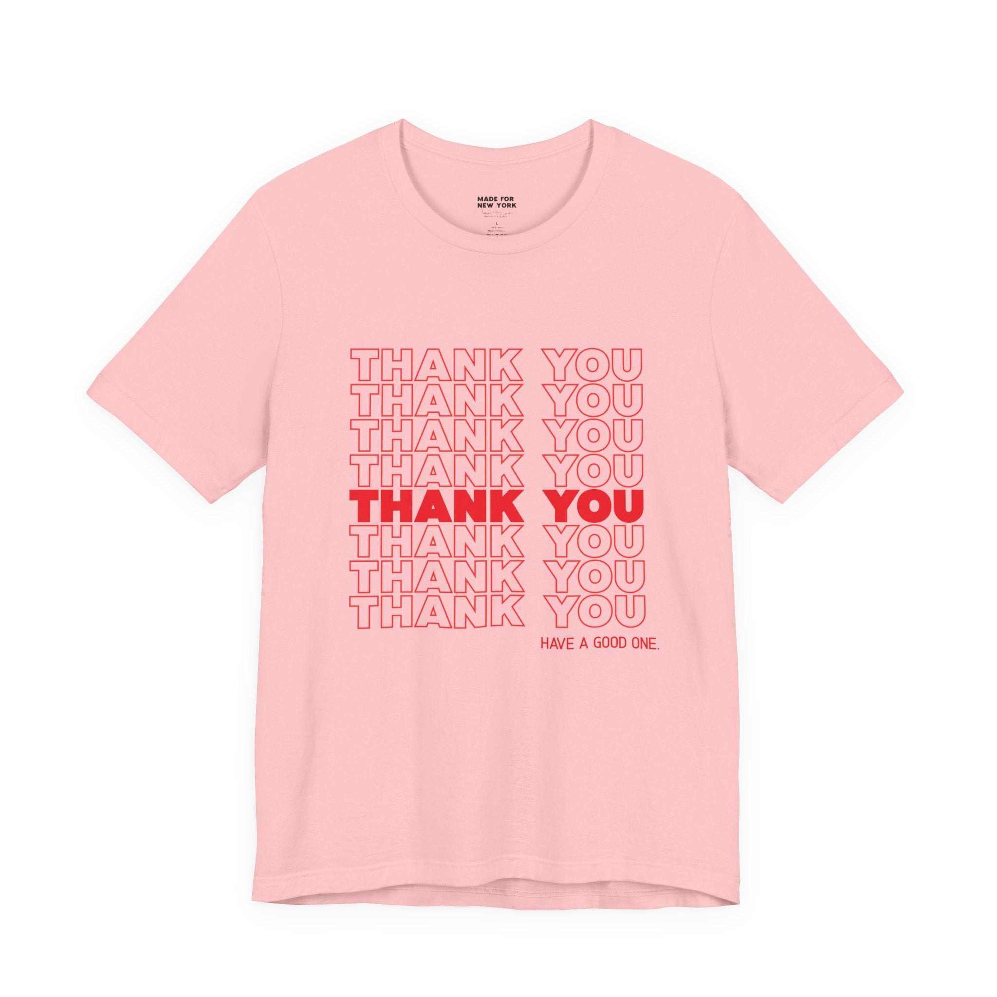 Thank You Repeat Graphic Tee - 'Have A Good One' NYC Appreciation Shirt