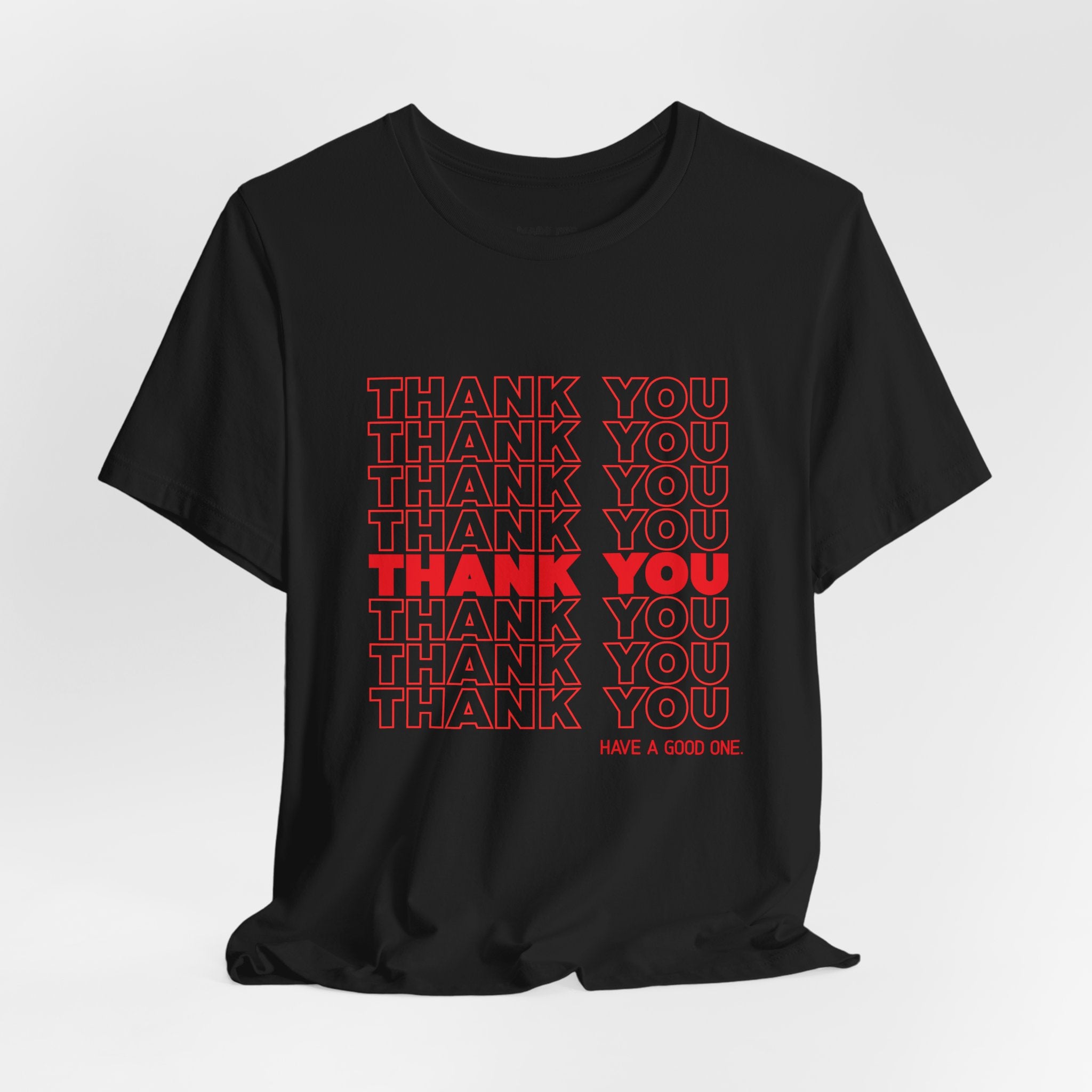 Thank You Repeat Graphic Tee - 'Have A Good One' NYC Appreciation Shirt